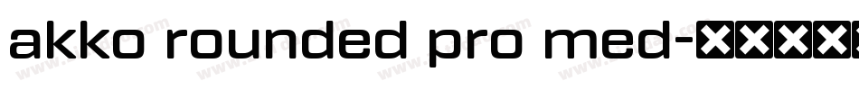 akko rounded pro med字体转换